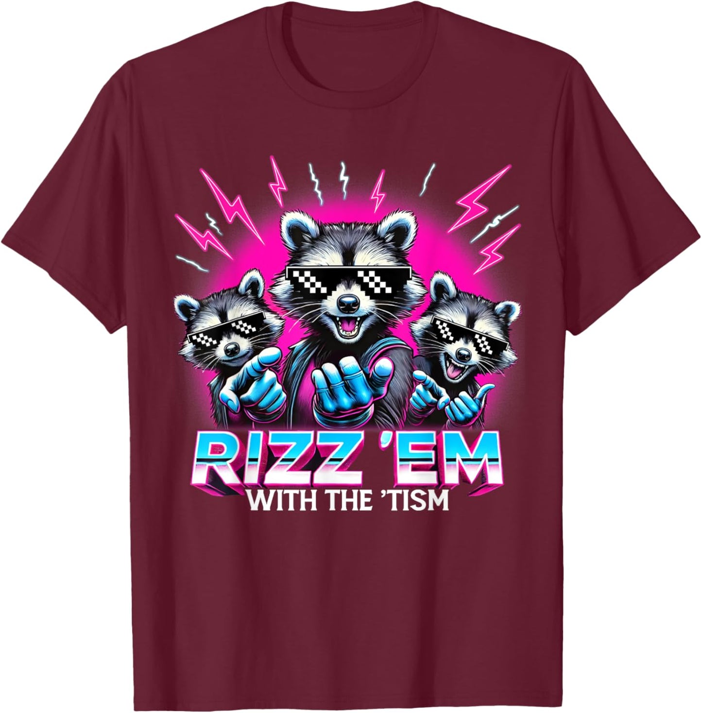 Autism Funny Rizz Em With The Tism Meme Autistic Raccoon T-Shirt - T-Shirt | Maroon