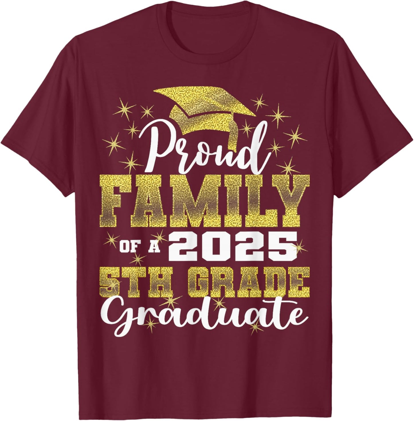 Proud Family of 5th Grade Graduate 2025 Family Graduation T-Shirt - T-Shirt | Maroon