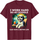 Funny Sheepadoodle Dog Design I Work Hard Sheepadoodle Lover T-Shirt - T-Shirt | Maroon
