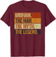 Broham the Man the Myth the Legend Funny Retro Brother T-Shirt - T-Shirt | Maroon