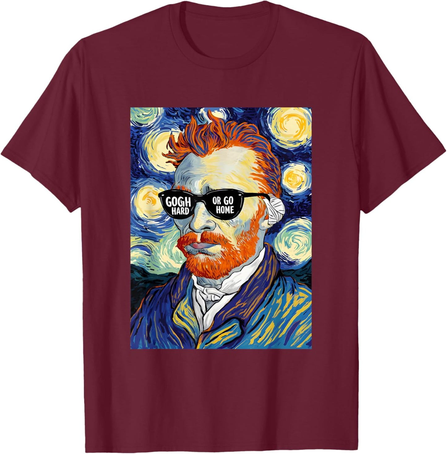 Vincent Van Gogh Hard Or Go Home Artist Humor Pun T-Shirt - T-Shirt | Maroon