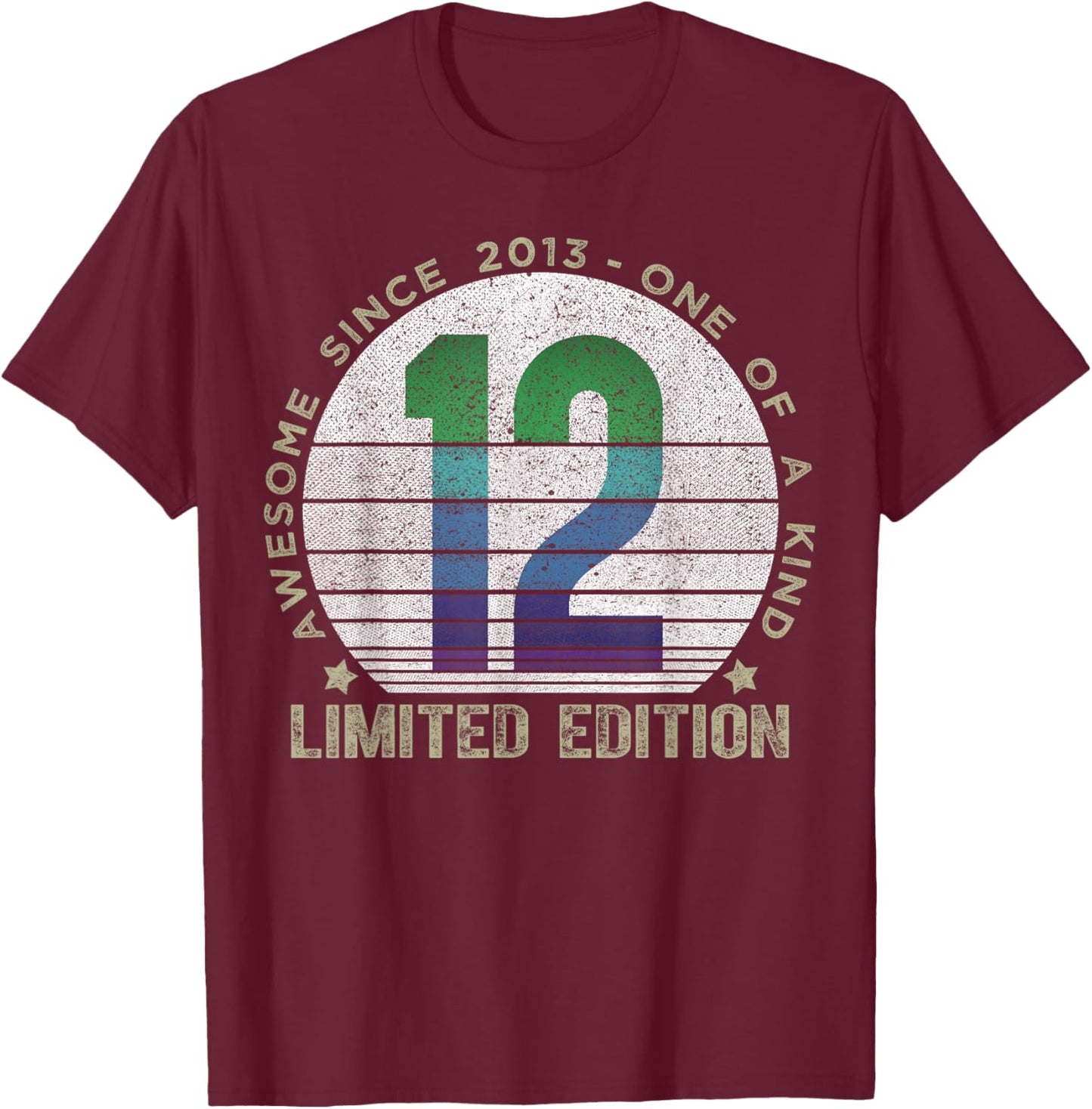 12 Year Old Gifts Vintage 2013 Limited Edition 12th Birthday T-Shirt - T-Shirt | Maroon