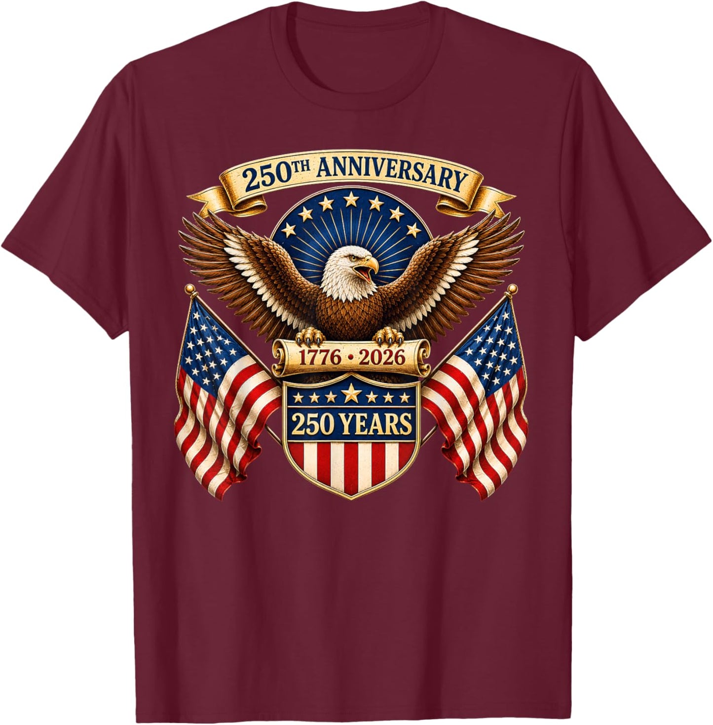 250 Anniversary USA Shirt Men Women 250th Anniversary USA T-Shirt - T-Shirt | Maroon