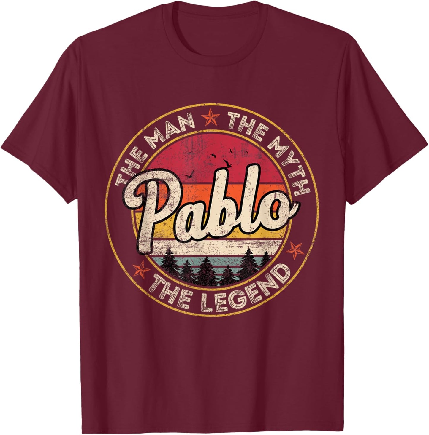 Pablo The Man The Myth The Legend Personalized Name T-Shirt - T-Shirt | Maroon