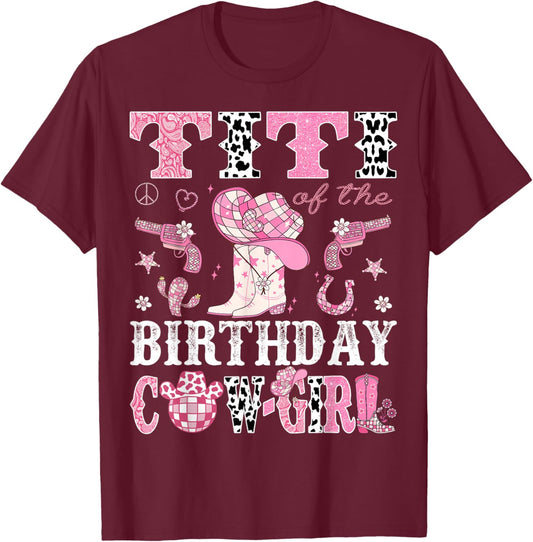 Titi Of The Birthday Cow-Girl Pink Disco Rodeo Western T-Shirt - T-Shirt | Maroon