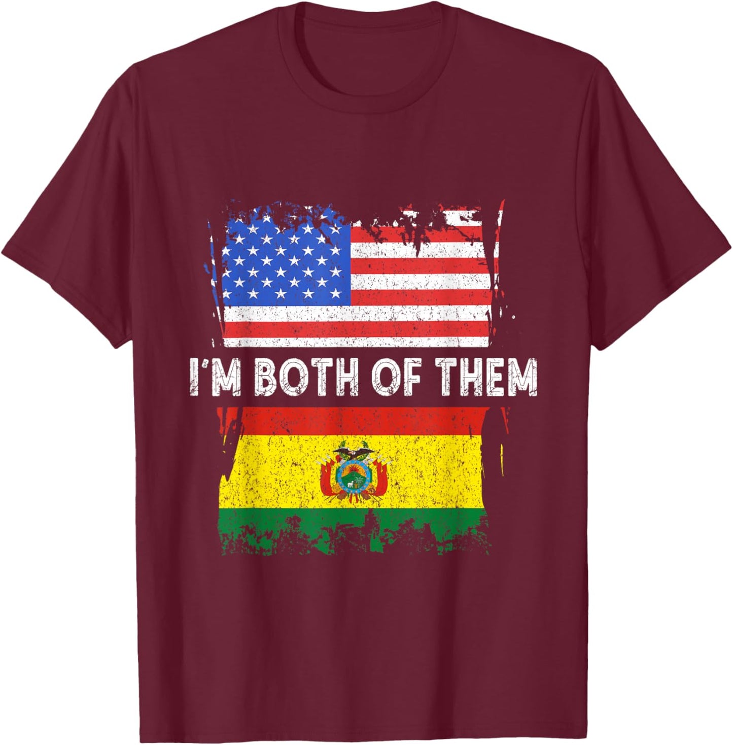 Bolivia Flag I'm Both Of Them Bolivian Pride Bolivian Roots T-Shirt - T-Shirt | Maroon