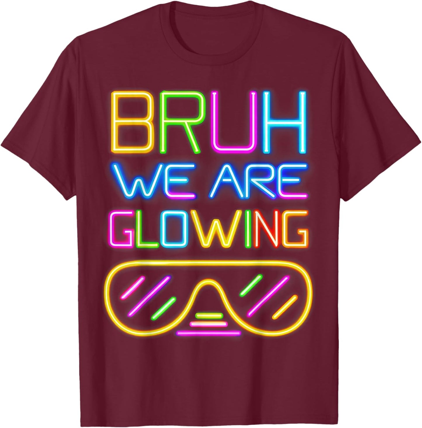 Bruh We are Glowing in My Glowing Era Hello Summer Vacation T-Shirt - T-Shirt | Maroon