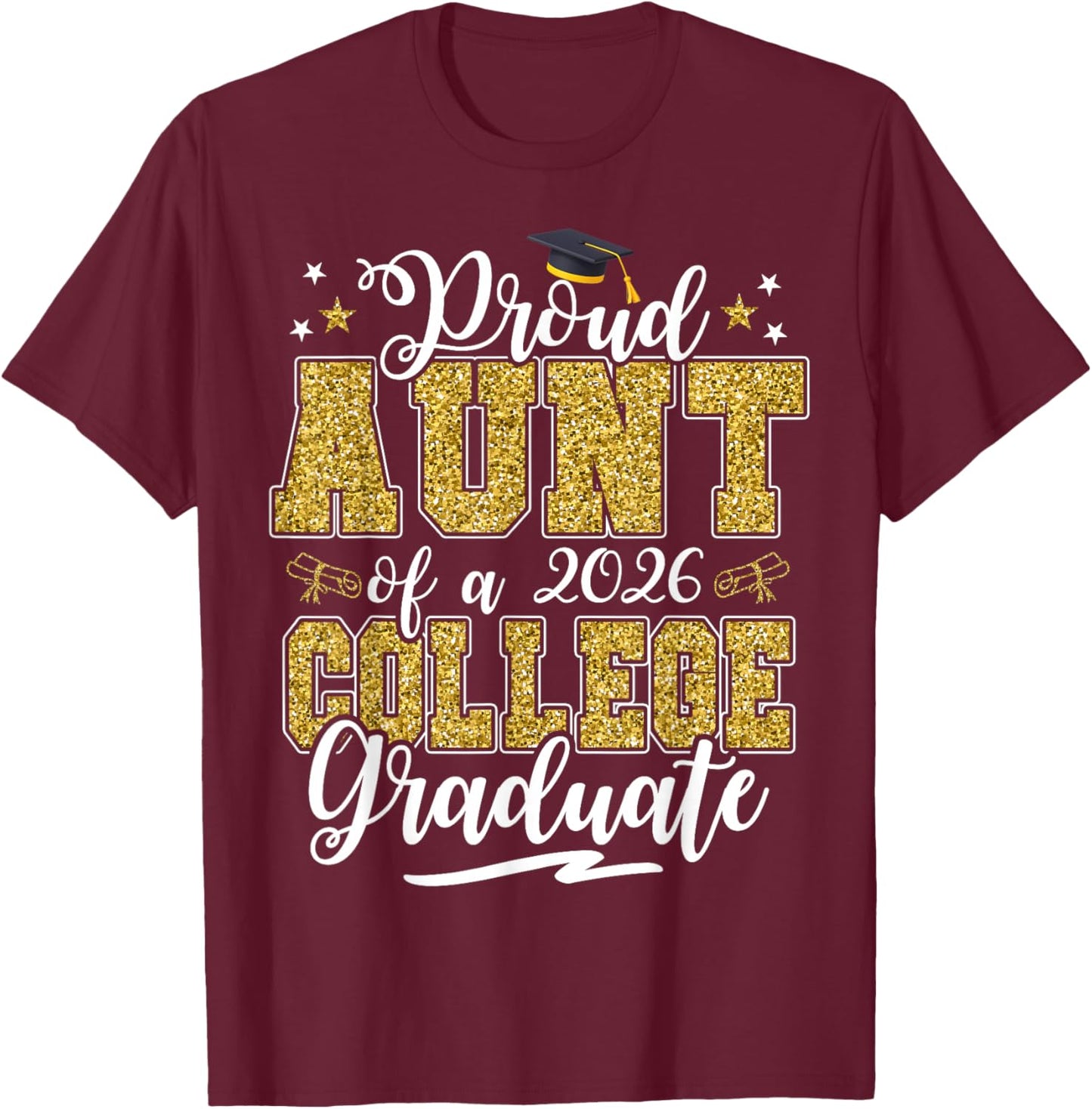 Proud Aunt of A 2026 College Graduate Graduation T-Shirt - T-Shirt | Maroon