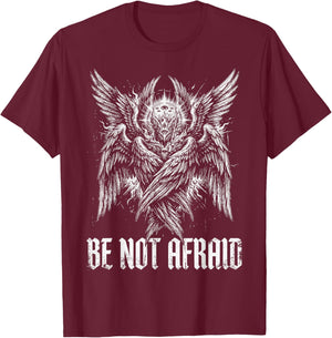Be Not Afraid, Seraphim Angel, Biblically Accurate Angel T-Shirt - T-Shirt | Maroon