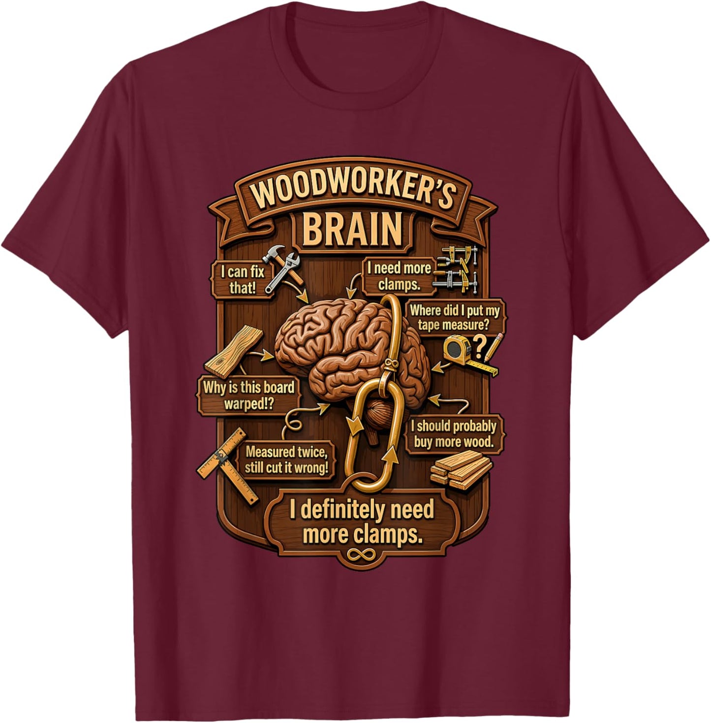 Funny Woodworker Brain Woodworking Humor Carpenter T-Shirt - T-Shirt | Maroon
