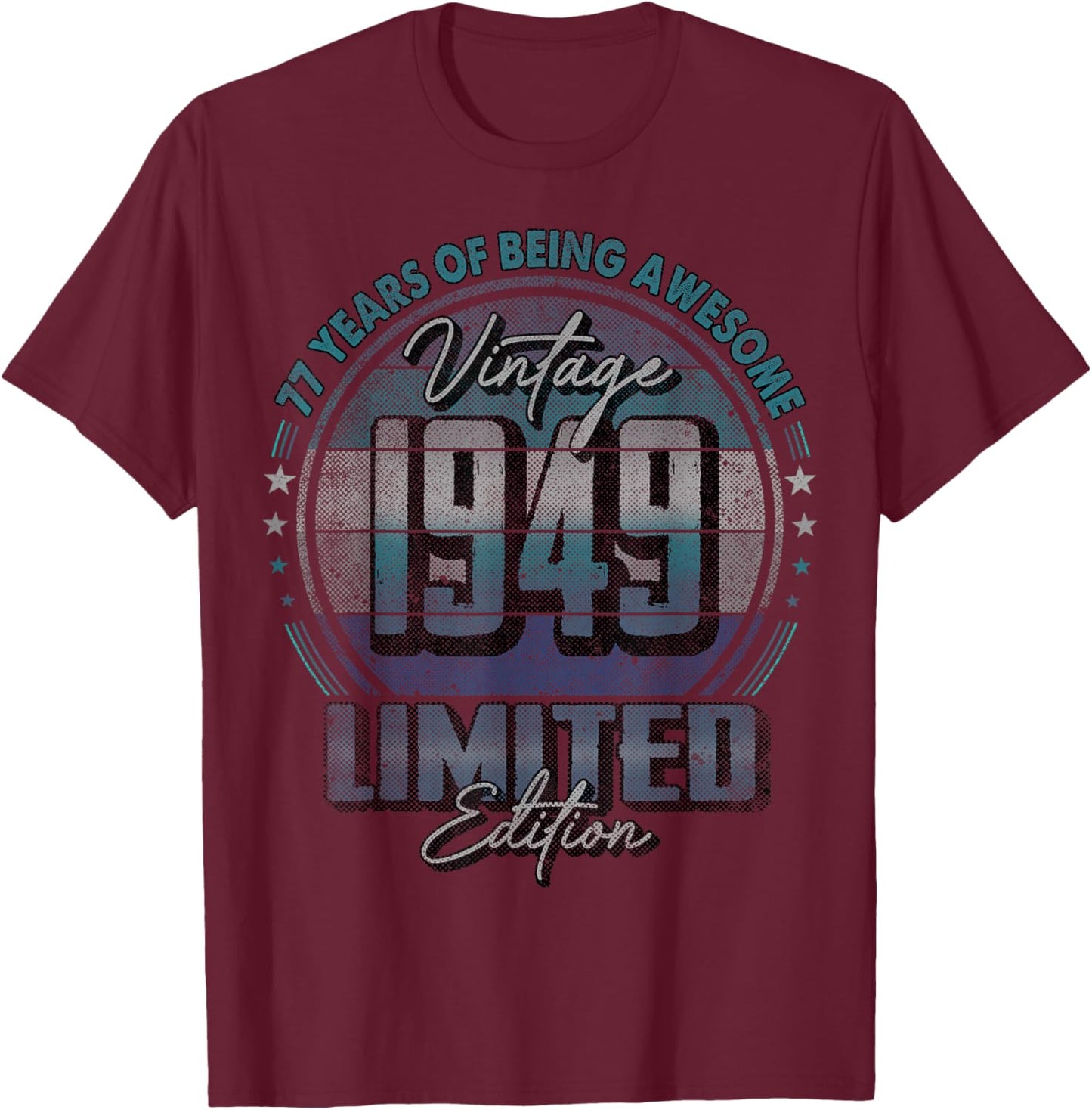 Vintage 1949 Limited Edition Shirt 77 Year Old 77th Birthday T-Shirt - T-Shirt | Maroon