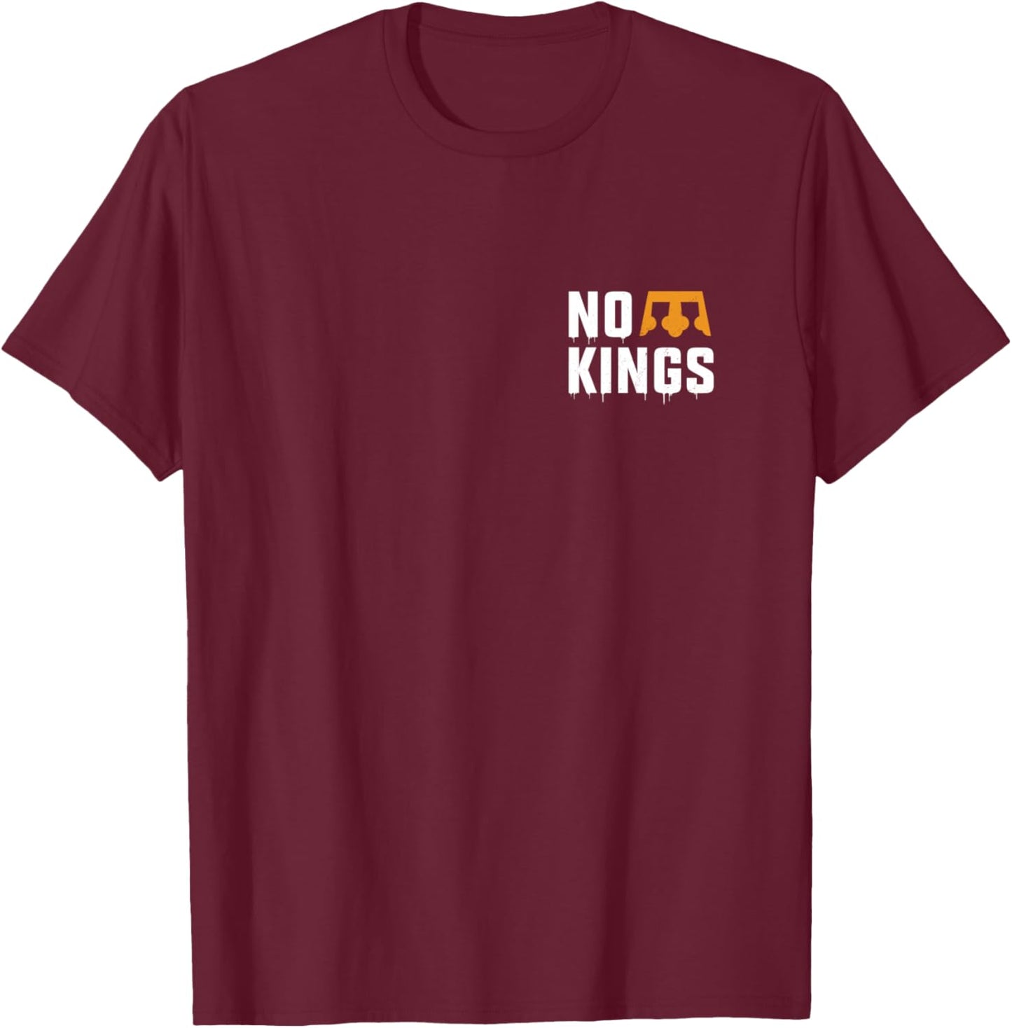 No Kings Two Sided Front Back Nope Vintage T-Shirt - T-Shirt | Maroon