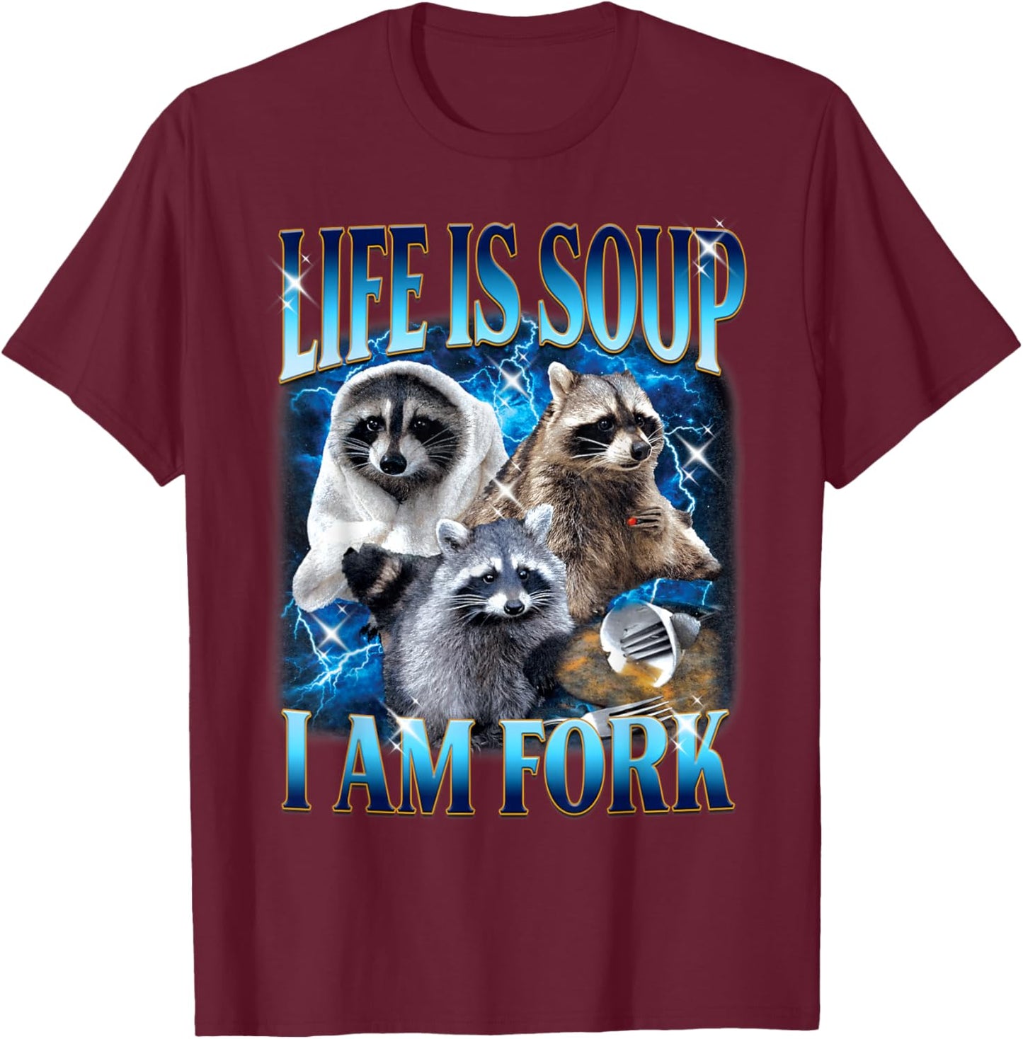 Funny Raccoon Life is Soup I Am Fork Absurd Meme Vintage T-Shirt - T-Shirt | Maroon