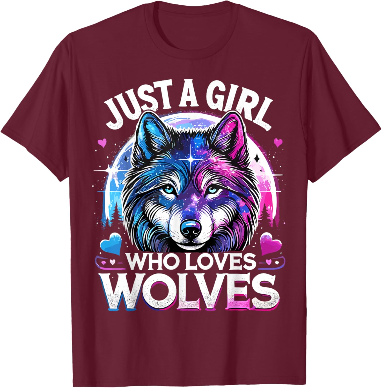 Just a Girl Who Loves Wolves Galaxy Space Funny Wolf T-Shirt - T-Shirt | Maroon
