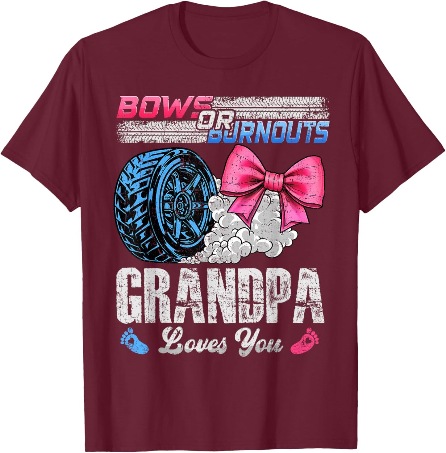 Burnouts Or Bows Your Grandpa Loves You Gender Reveal T-Shirt - T-Shirt | Maroon