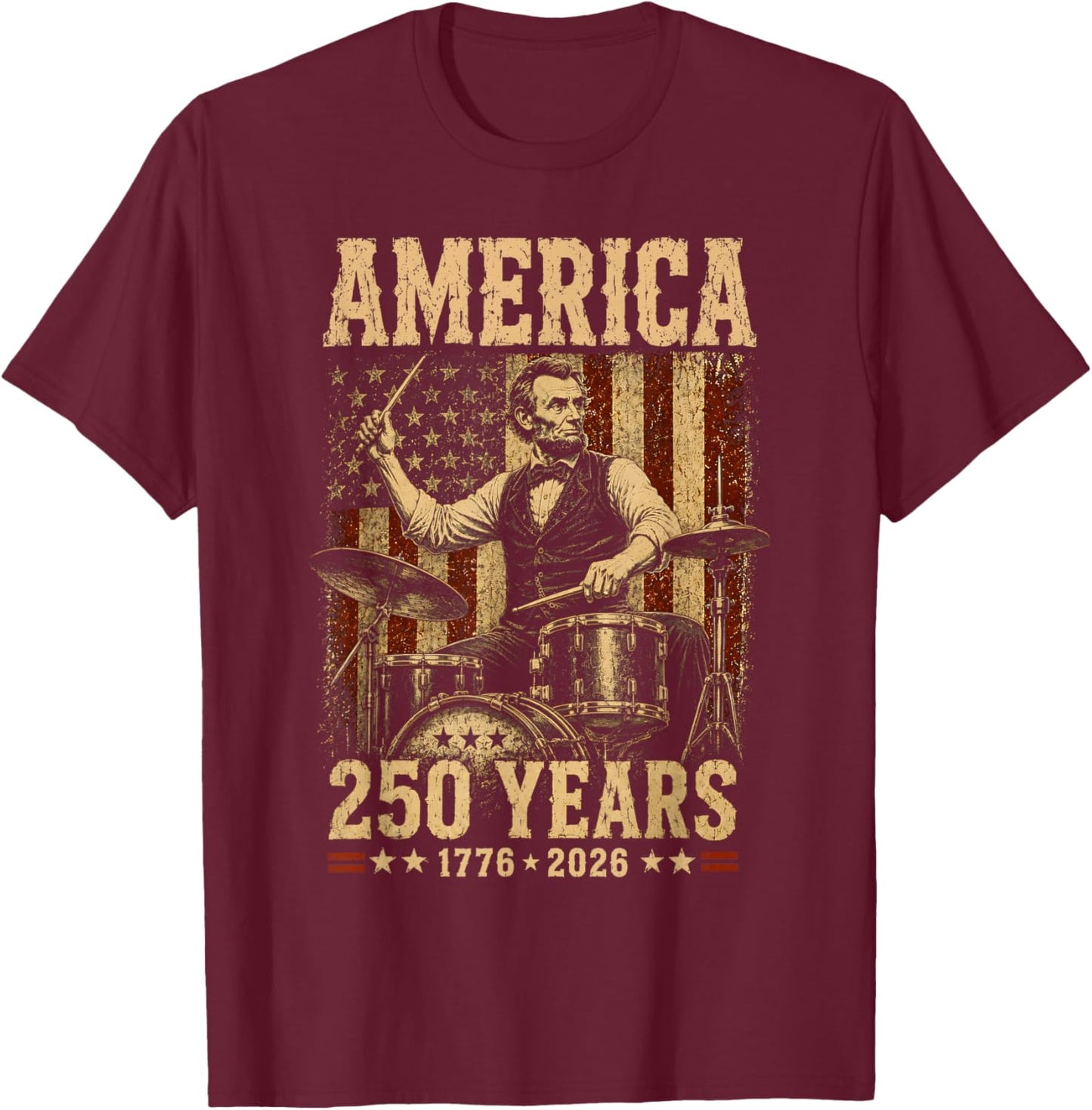 Retro Abraham Lincoln Abe Lincoln Playing Drums 250 Years T-Shirt - T-Shirt | Maroon