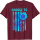 Choose to Keep Going US Flag Suicide Awareness Quote T-Shirt - T-Shirt | Maroon