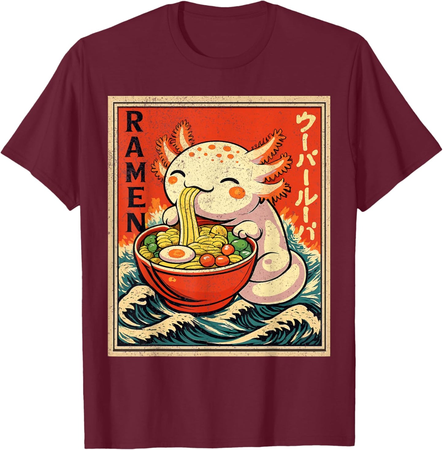 Cute Axolotl Eating Ramen Japanese Anime Kawaii Art T-Shirt - T-Shirt | Maroon