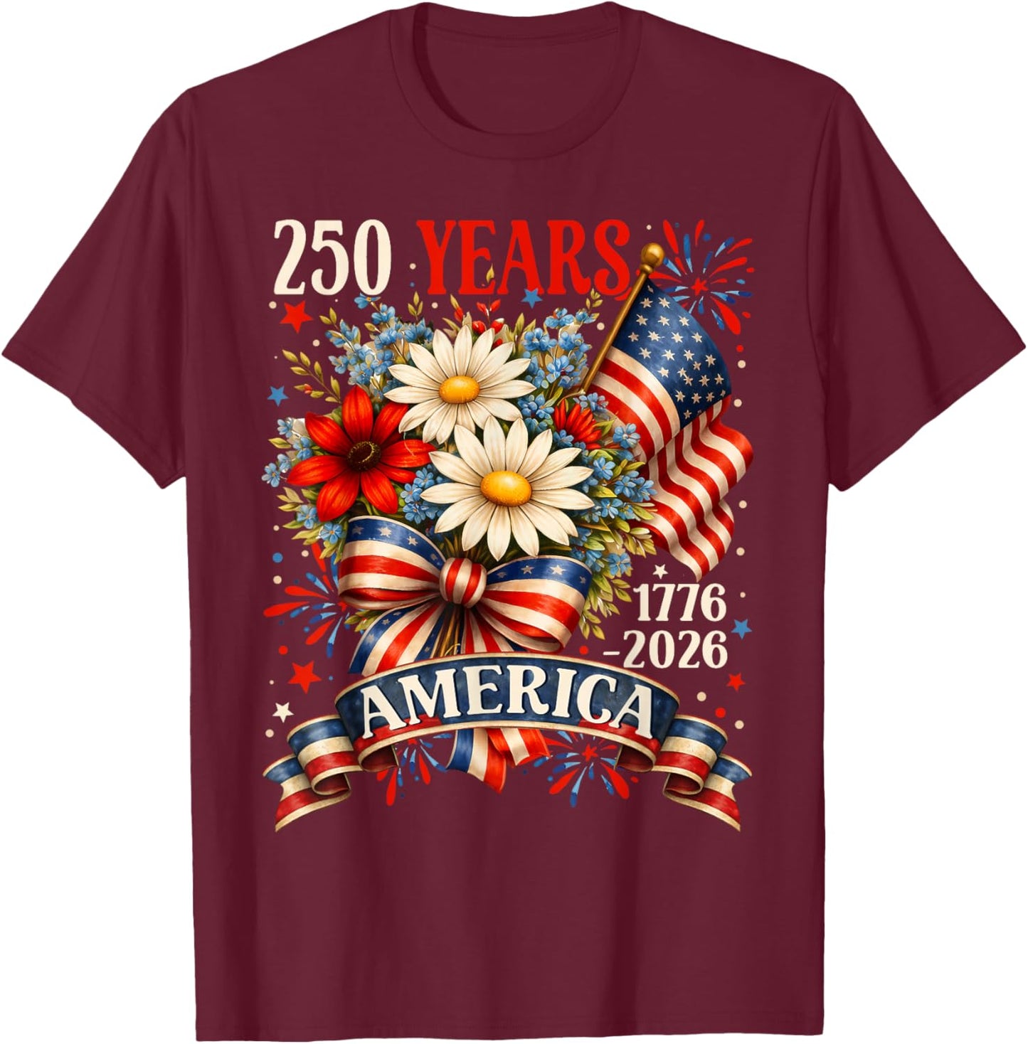 250 Years America 1776-2026 Flower Girl Women 4th of July T-Shirt - T-Shirt | Maroon