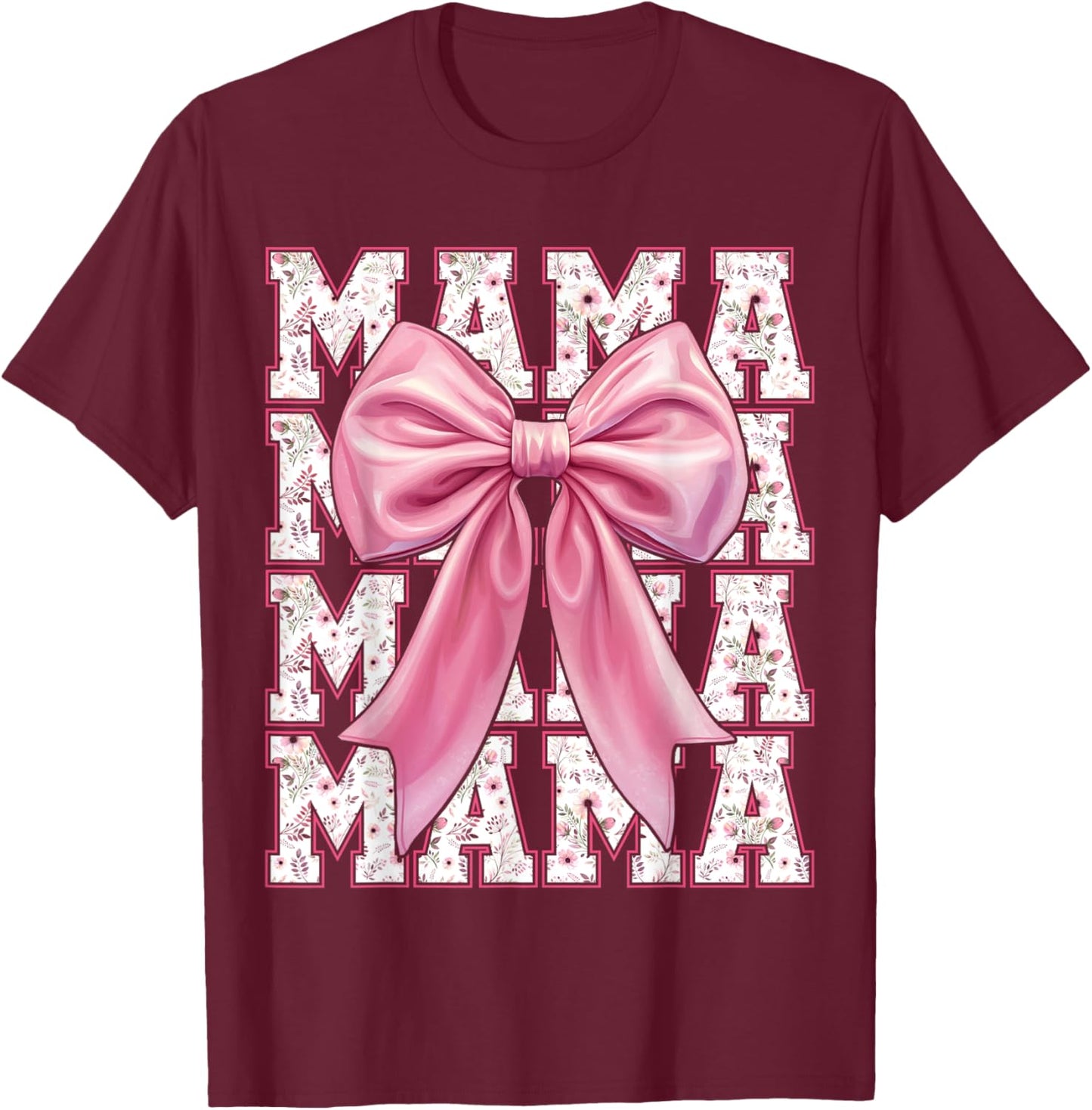Mama Coquette Pink Bow Floral Mother's Day For Mom T-Shirt - T-Shirt | Maroon
