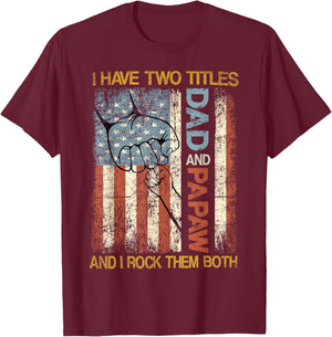 Father's Day I Have Two Titles Dad and Papaw Rock Them Both T-Shirt - T-Shirt | Maroon