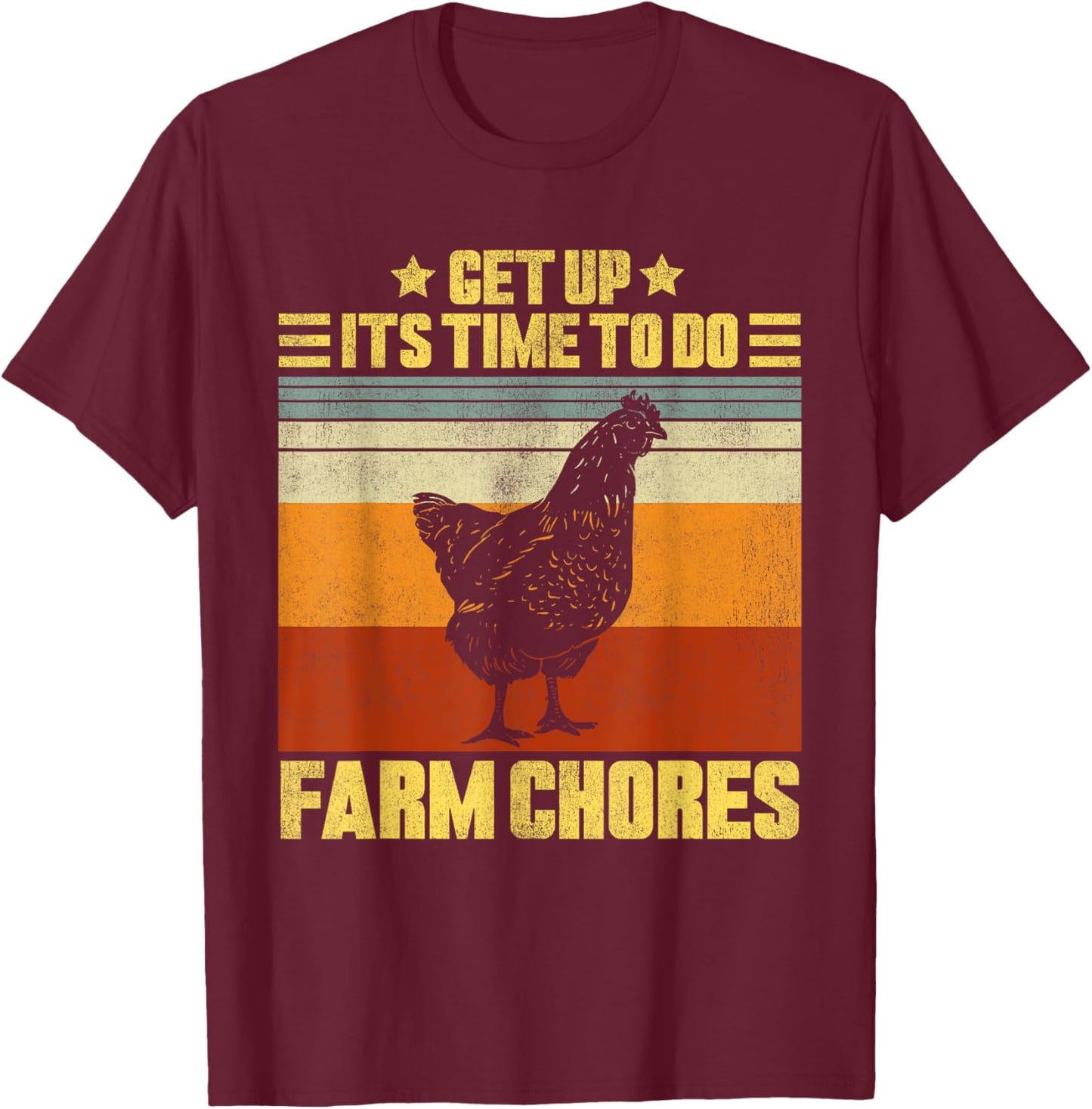 Get Up It's Time To Do Farm Chores Vintage Chicken T-Shirt - T-Shirt | Maroon