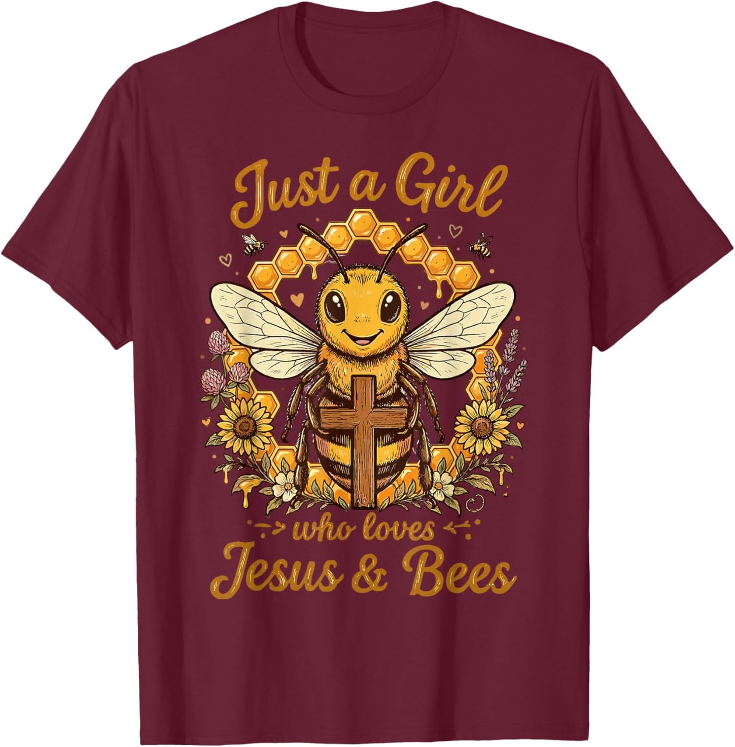 Just a Girl who Loves Jesus and Bees Bumble Bee Christian T-Shirt - T-Shirt | Maroon
