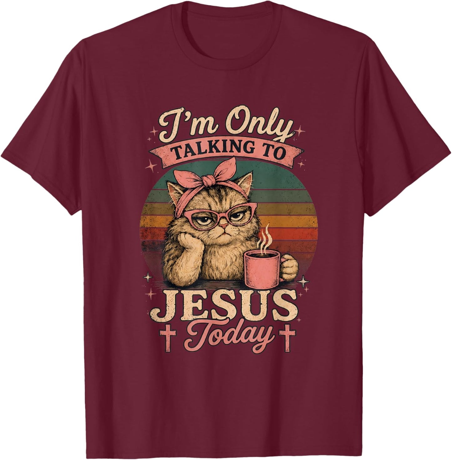 I'm Only Talking to Jesus Today Christian Black Cat Coffee T-Shirt - T-Shirt | Maroon