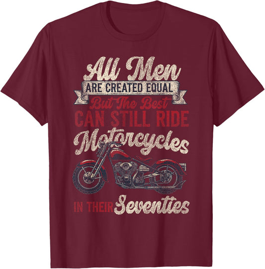 Classic Motorcycle Biker Grandpa 70th Birthday All Men Are T-Shirt - T-Shirt | Maroon
