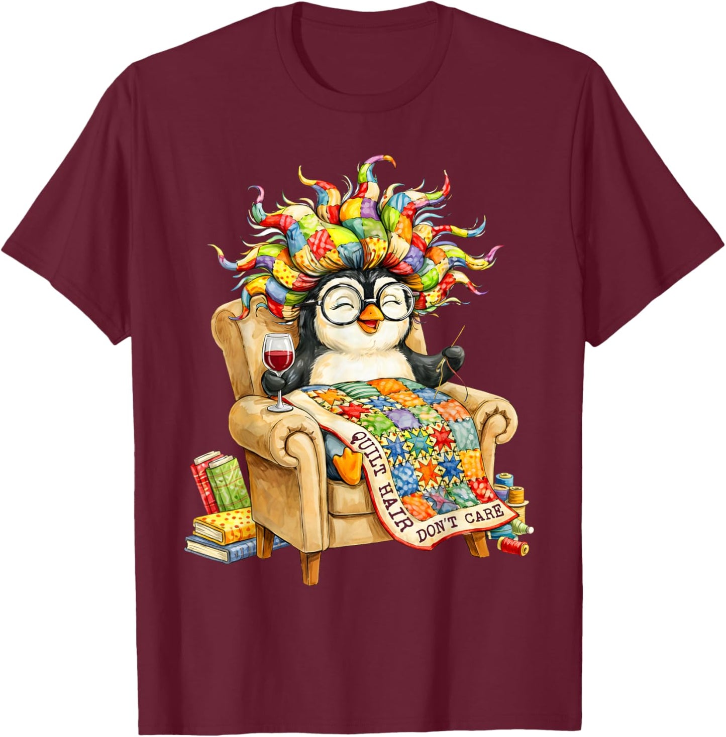 Quilt Hair Don’t Care Funny Relax Penguins T-Shirt - T-Shirt | Maroon
