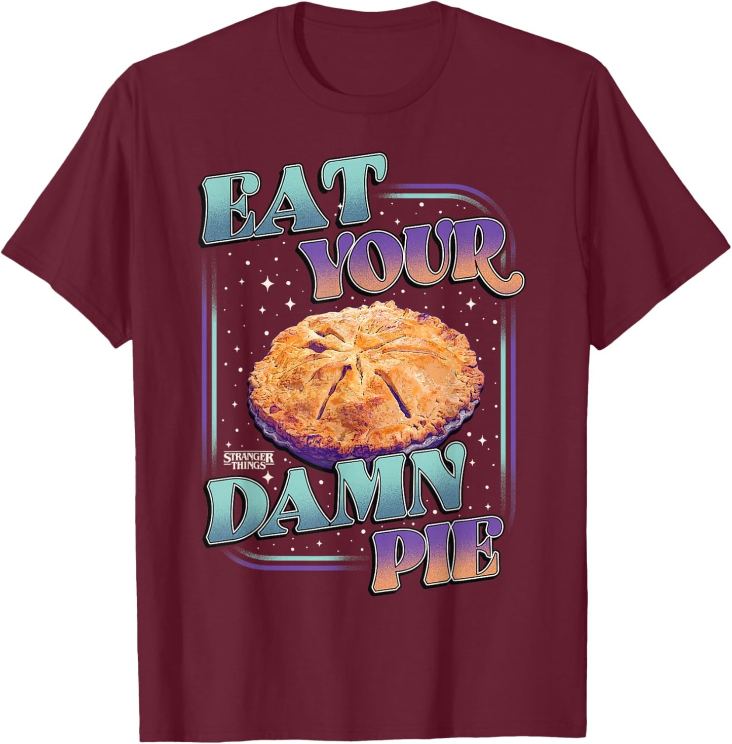 Stranger Things Eat Your Damn Pie Erica Sinclair Quote T-Shirt - T-Shirt | Maroon