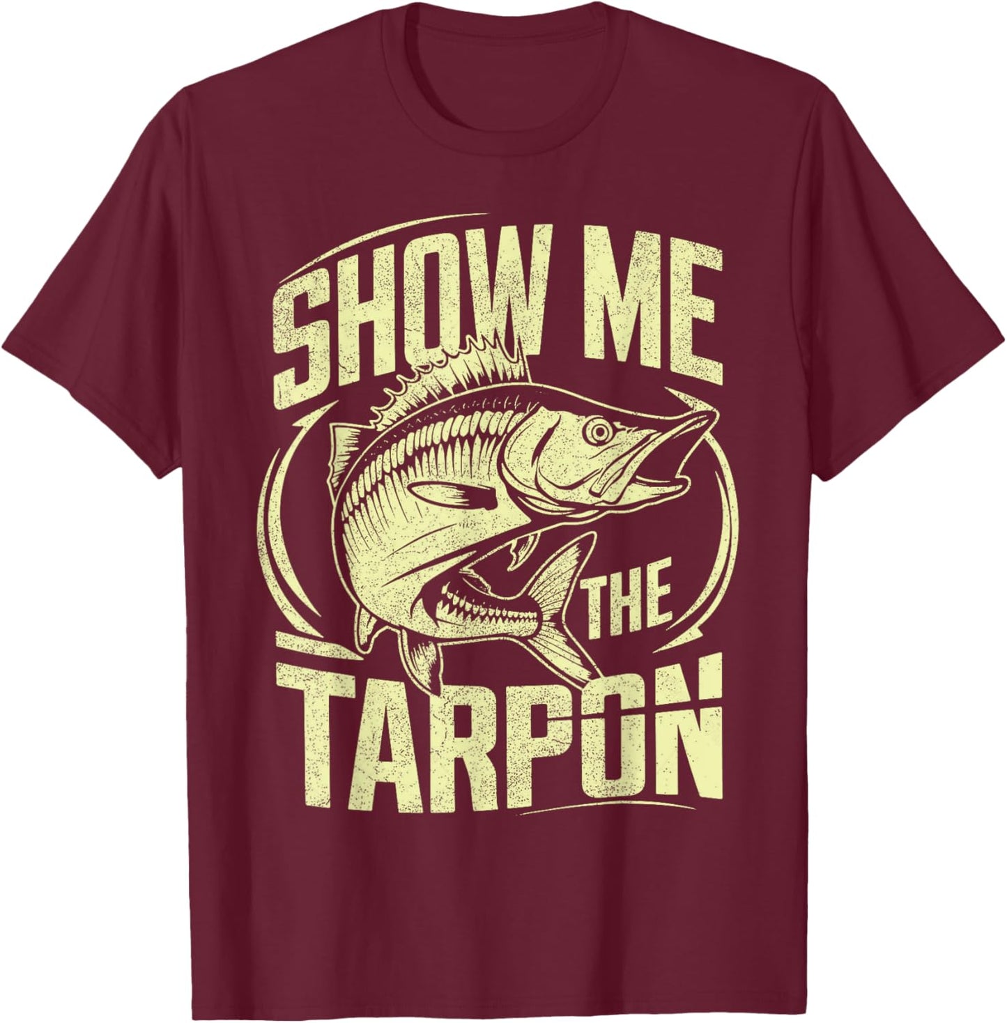 Show Me the Tarpon T-Shirt - T-Shirt | Maroon