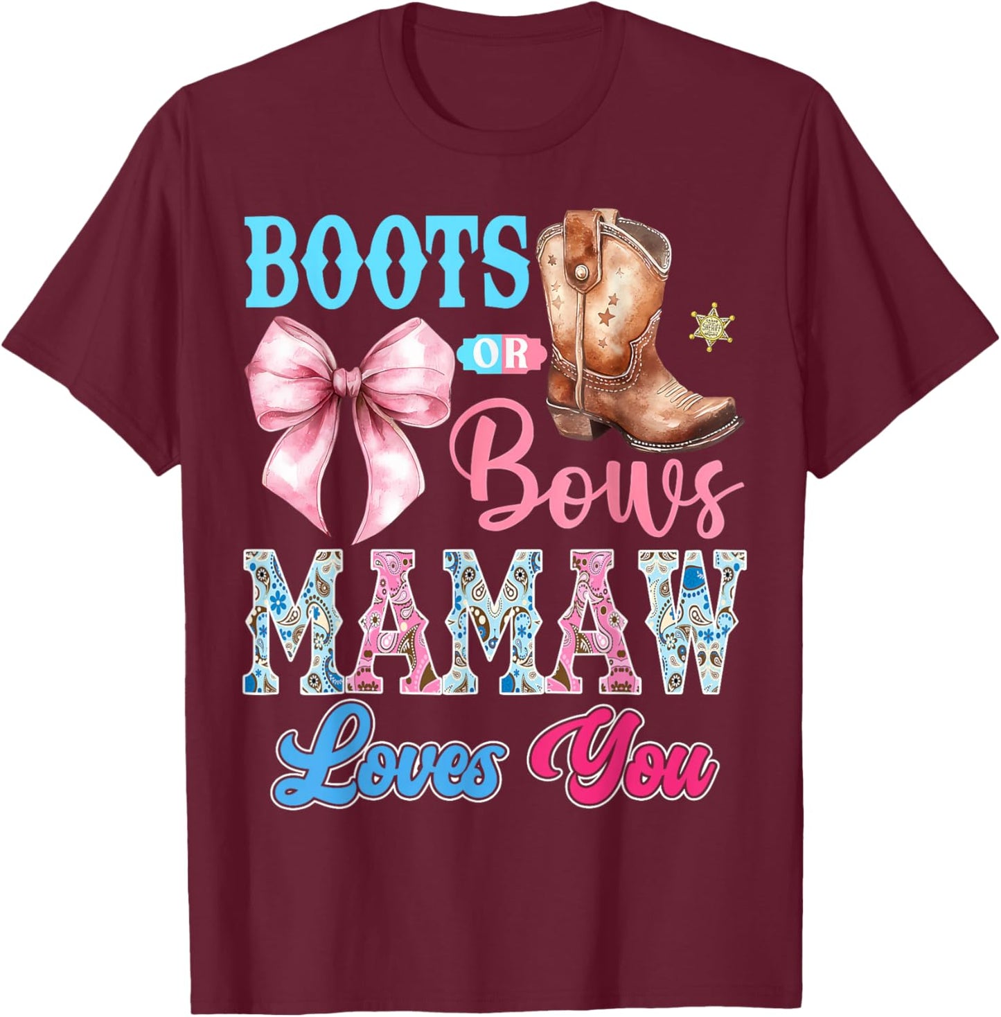 Boots or Bows Mamaw Loves You Gender Reveal Party T-Shirt - T-Shirt | Maroon