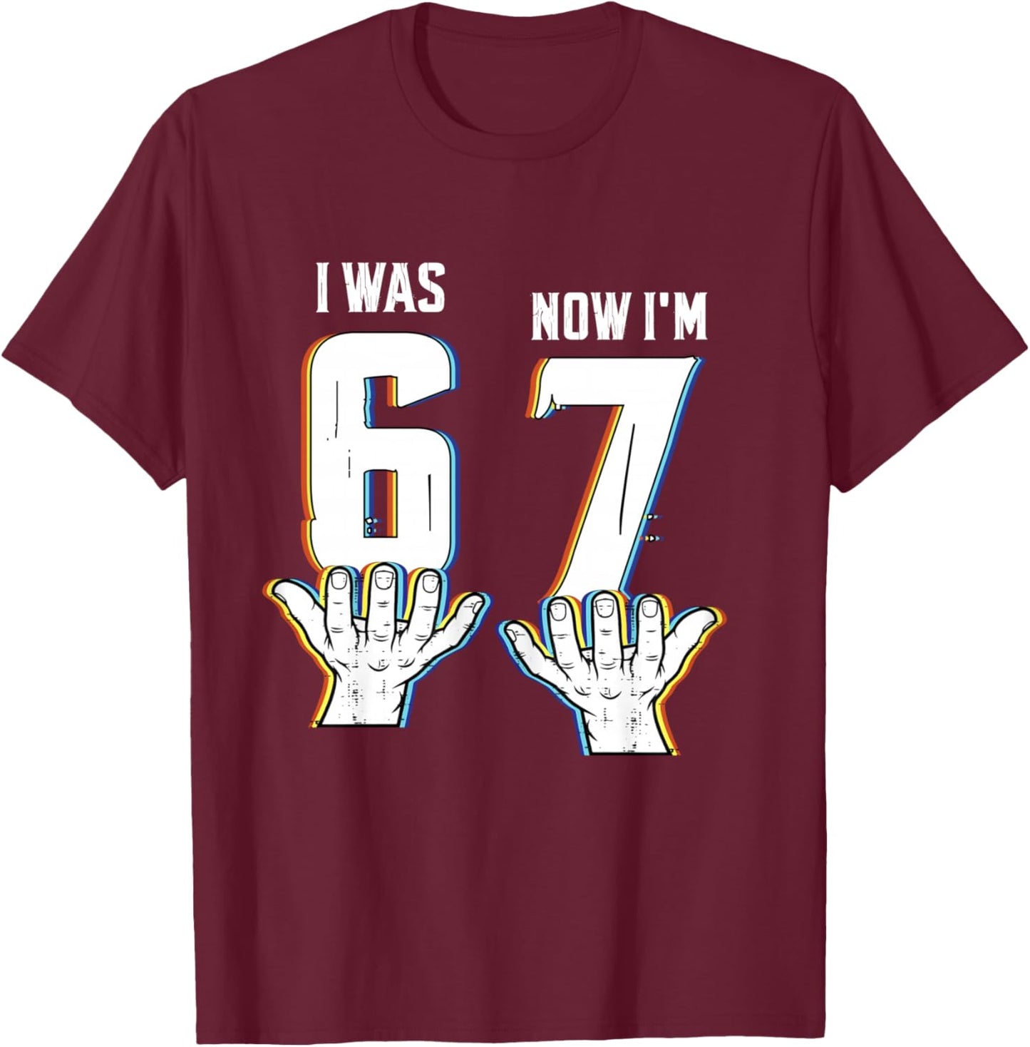 Six Seven Meme 7 Year Old Birthday Shirt was 6 Now I'm 7 T-Shirt - T-Shirt | Maroon