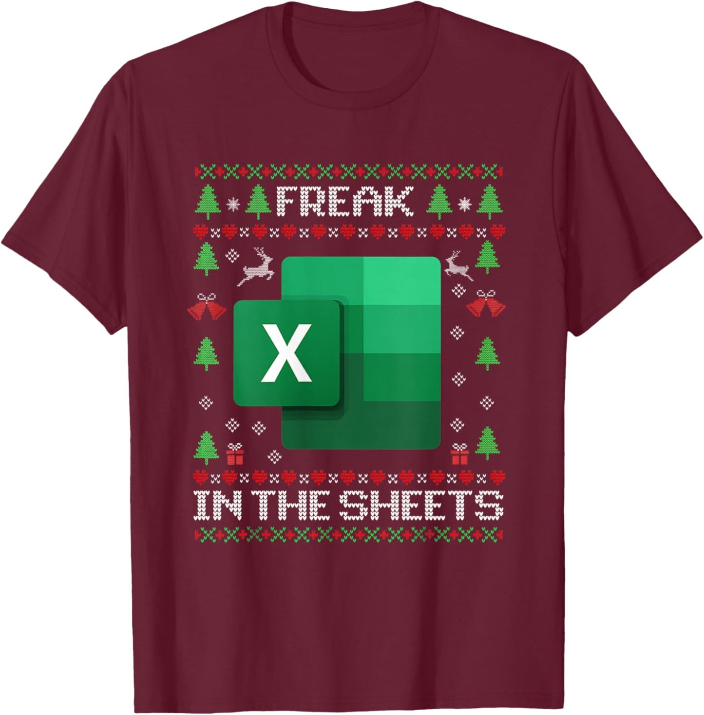 Excel Freak in the Sheets Spreadsheet Ugly Christmas Sweater T-Shirt - T-Shirt | Maroon