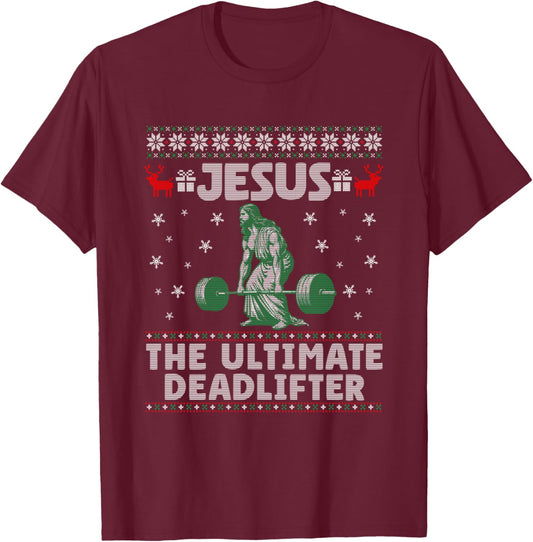 Funny Jesus The Ultimate Deadlifter Ugly Christmas Sweater T-Shirt - T-Shirt | Maroon