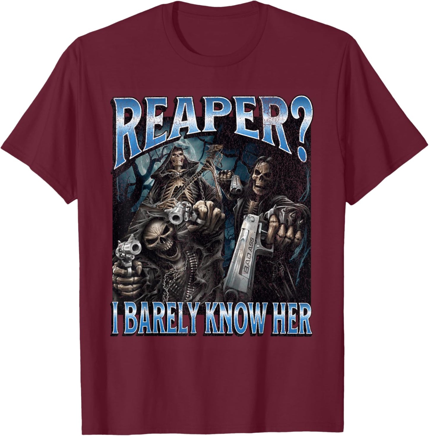 Reaper? Funny Hard Skeleton Meme Bootleg T-Shirt - T-Shirt | Maroon