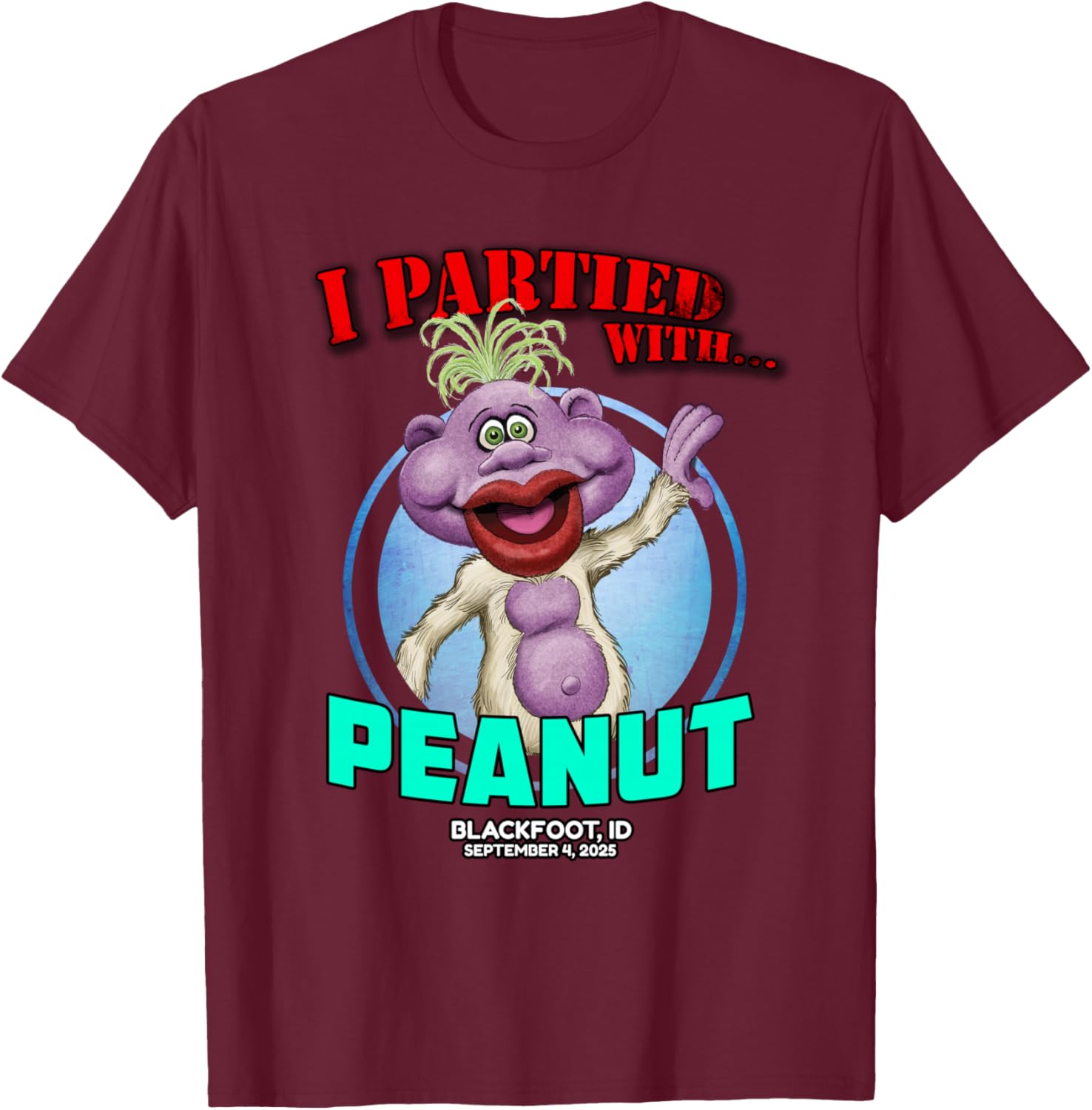 Peanut Blackfoot, ID (2025) T-Shirt - T-Shirt | Maroon