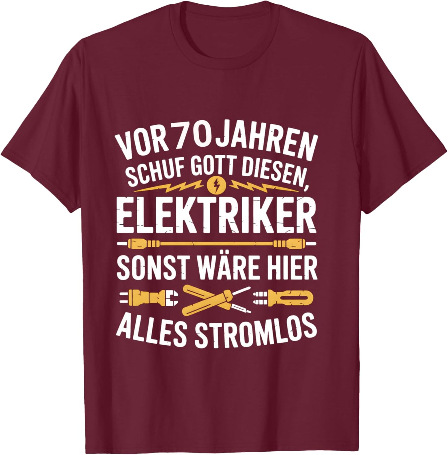Elektroniker 70 Geburtstag lustiges Strom Elektriker Langarmshirt T-Shirt - T-Shirt | Maroon