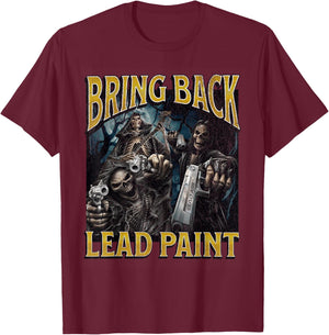 Bring Back Lead Paint Funny Hard Skeleton Meme Bootleg T-Shirt - T-Shirt | Maroon