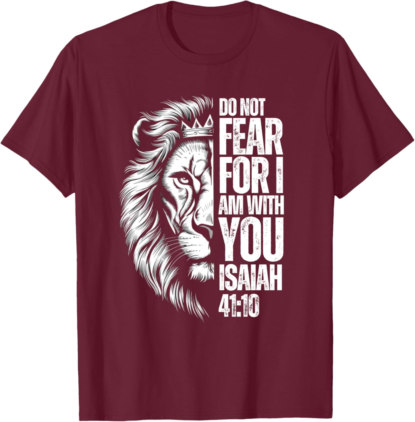 Christian Bible Verse Lion Fear Isaiah 41:10 Religious T-Shirt - T-Shirt | Maroon