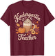 Fall Kindergarten Teacher Autumn T-Shirt - T-Shirt | Maroon