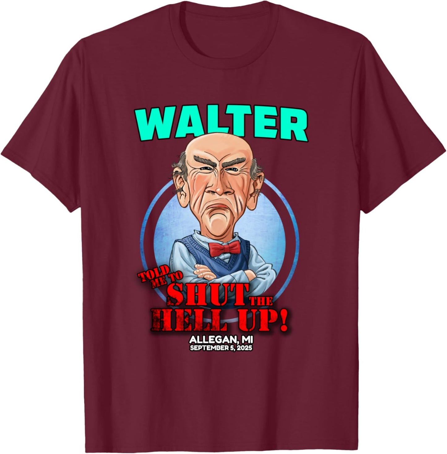 Walter Allegan, MI (2025) T-Shirt - T-Shirt | Maroon
