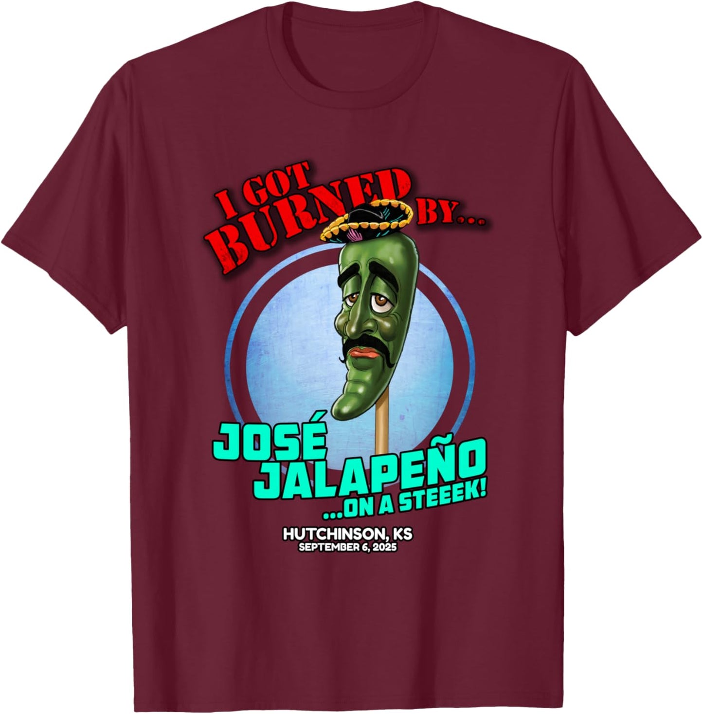 Jose Jalapeno On A Stick Hutchinson, KS (2025) T-Shirt - T-Shirt | Maroon
