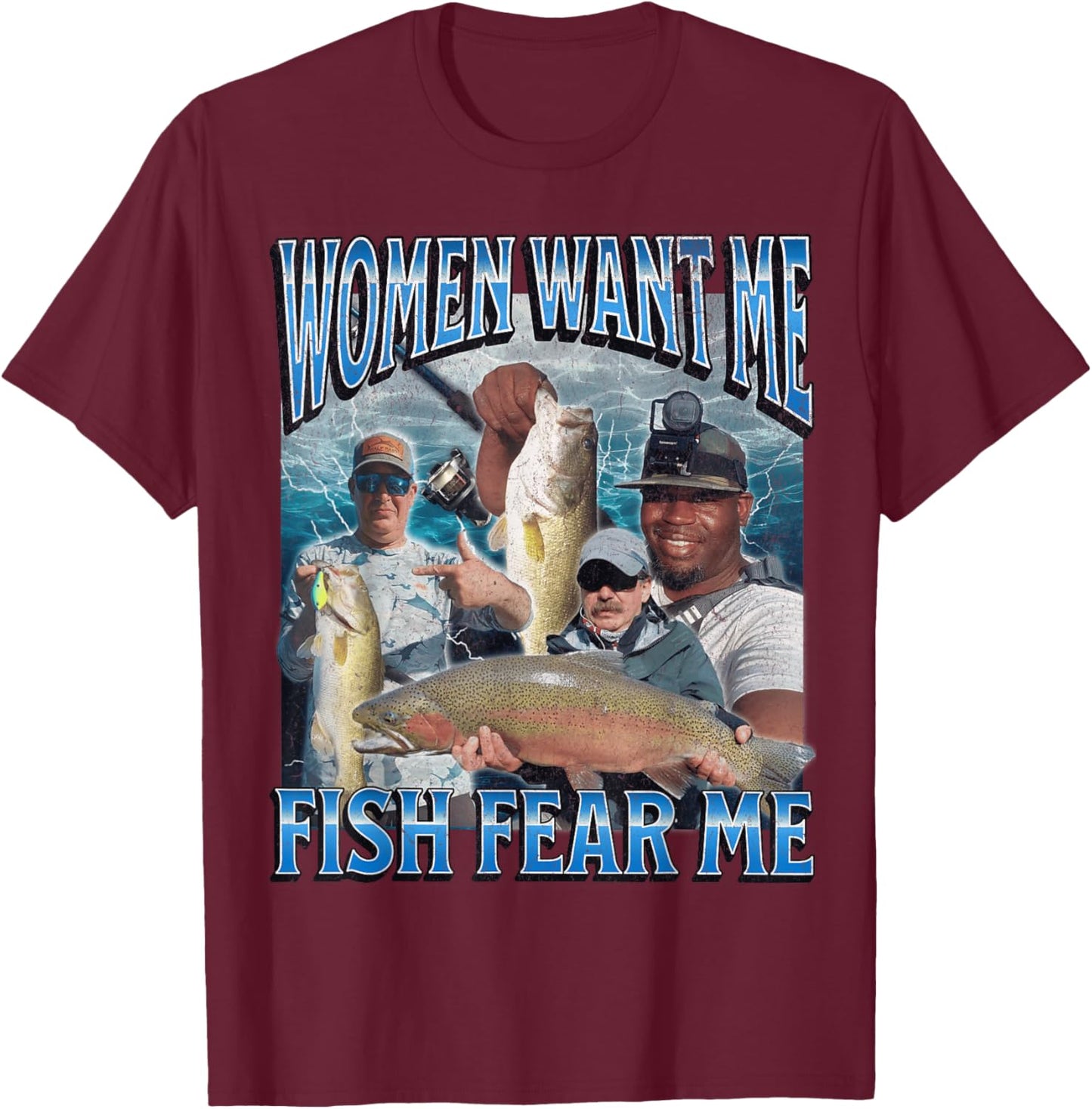 Women Want Me Fish Fear Me Funny Fishing Bootleg Graphic T-Shirt - T-Shirt | Maroon