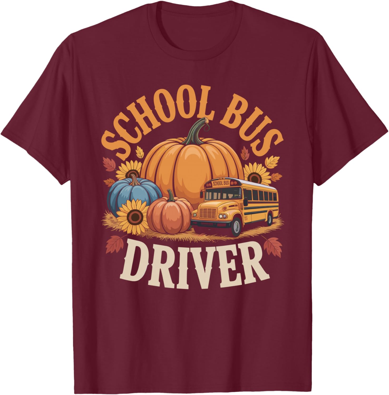 Autumn School Bus Driver Fall Thanksgiving T-Shirt - T-Shirt | Maroon