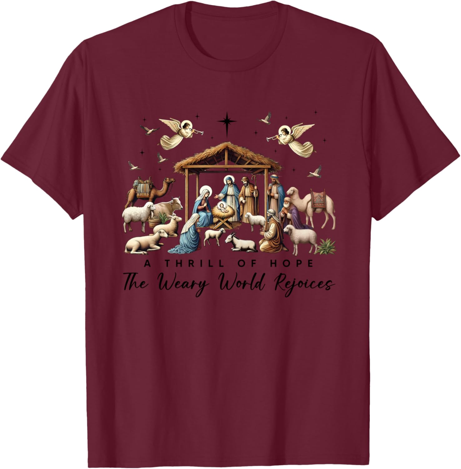 A Thrill Of Hope The Weary World Rejoices Nativity Christmas T-Shirt - T-Shirt | Maroon
