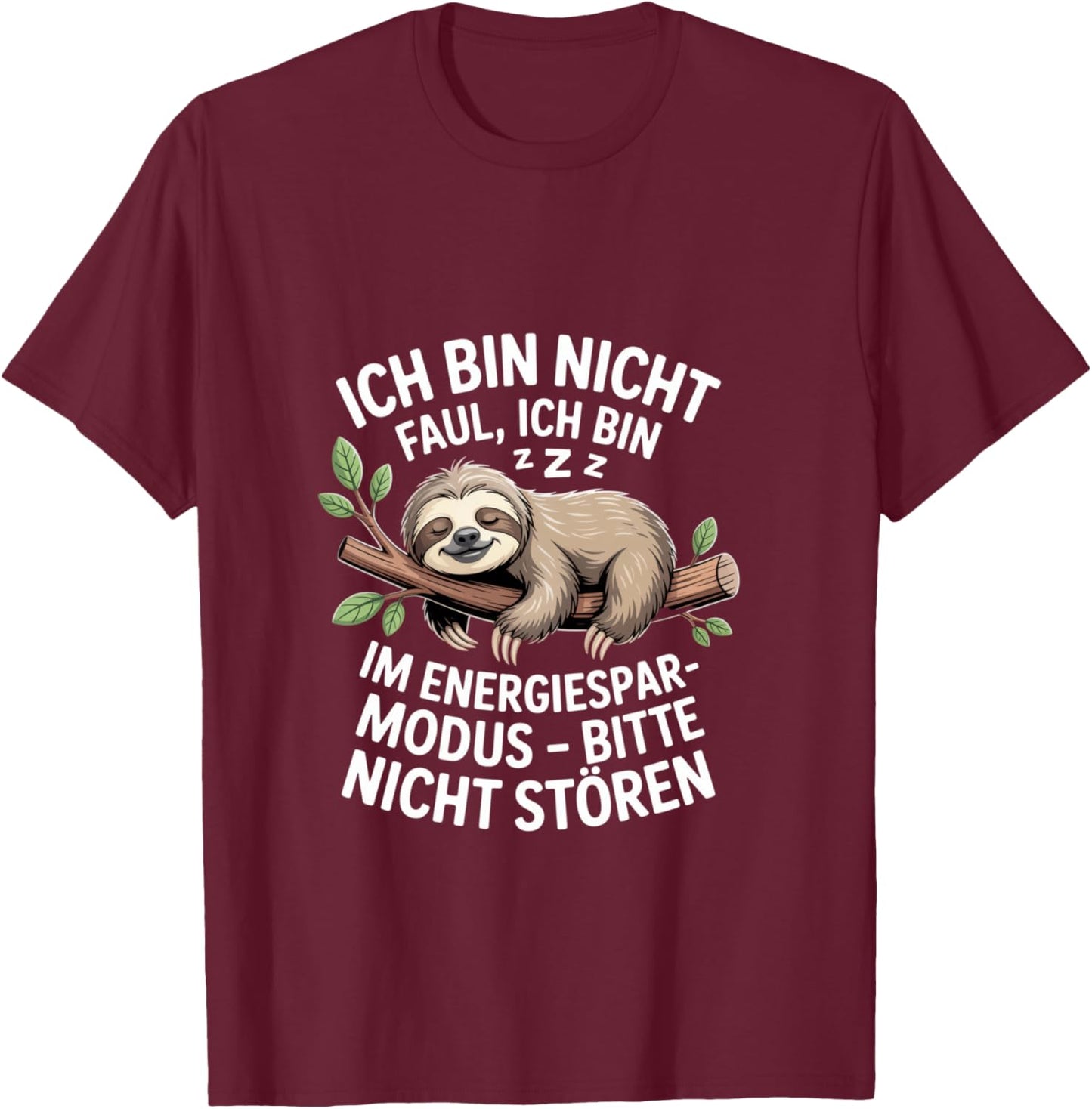 Ich Bin Nicht Faul Sloth Sleeping Shirt Shirt T-Shirt - T-Shirt | Maroon