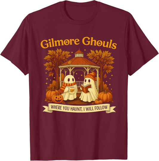 Gilmore Ghouls Ghosts Where You Haunt I Will Follow Design T-Shirt - T-Shirt | Maroon