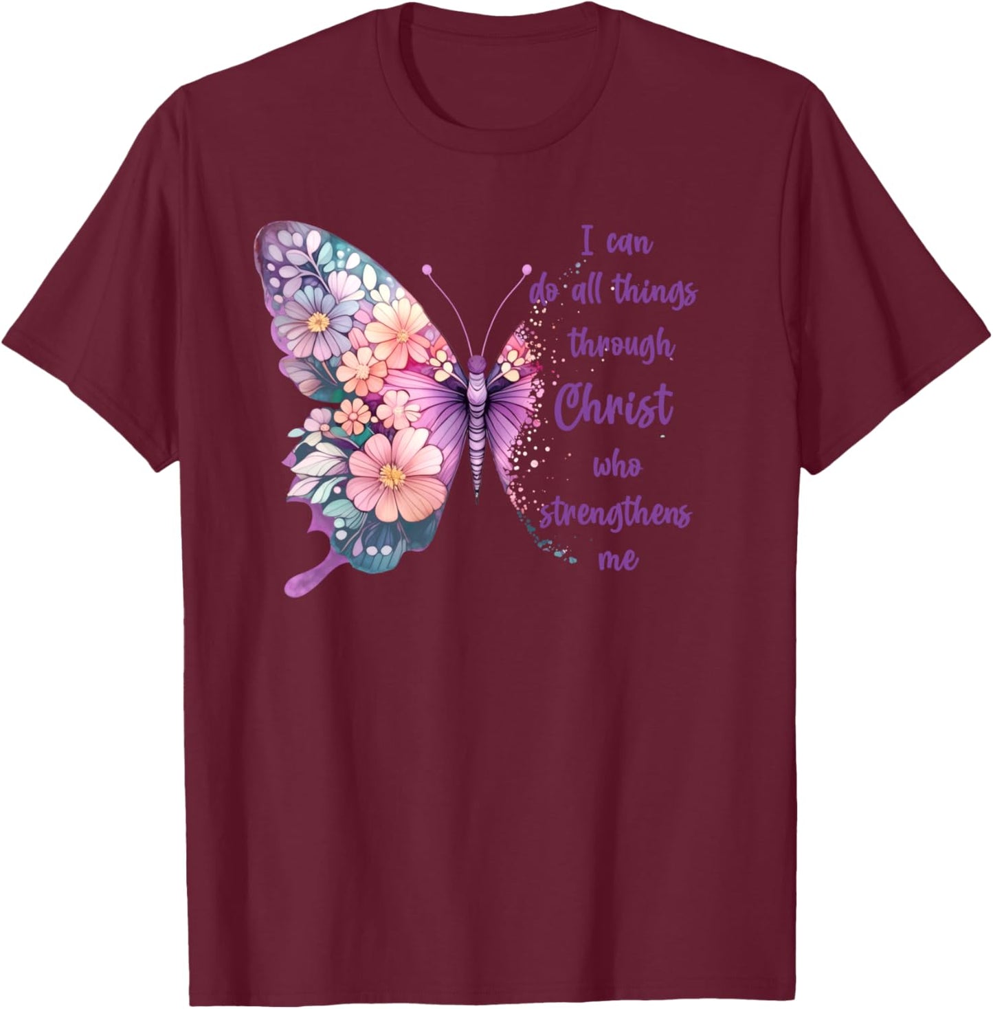 I Can Do All Things Through Christ Pretty Butterfly T-Shirt - T-Shirt | Maroon